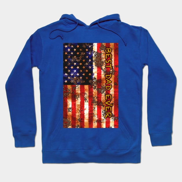 American Flag Best Dad Ever Hoodie by BlueDolphinStudios